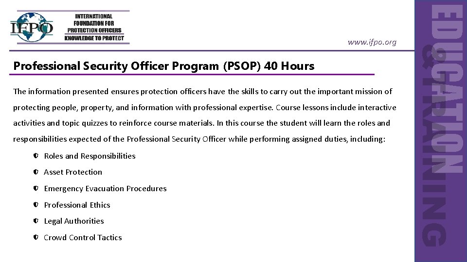 Professional Security Officer Program (PSOP) 40 Hours The information presented ensures protection officers have