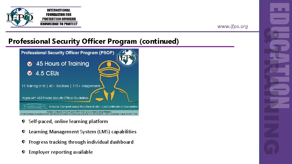 Professional Security Officer Program (continued) Self-paced, online learning platform Learning Management System (LMS) capabilities