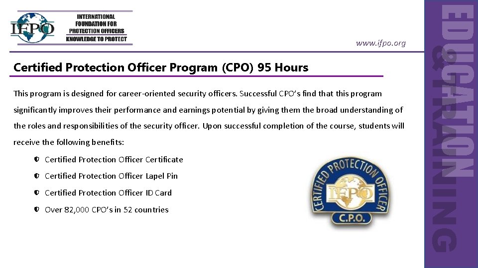 Certified Protection Officer Program (CPO) 95 Hours This program is designed for career-oriented security