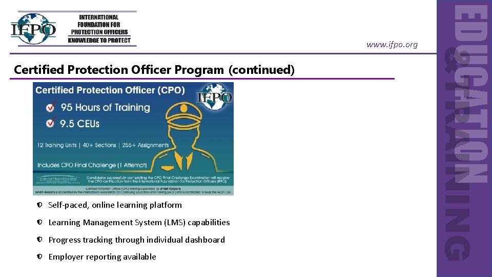 Certified Protection Officer Program (continued) Self-paced, online learning platform Learning Management System (LMS) capabilities