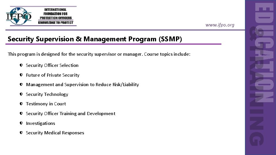 Security Supervision & Management Program (SSMP) This program is designed for the security supervisor