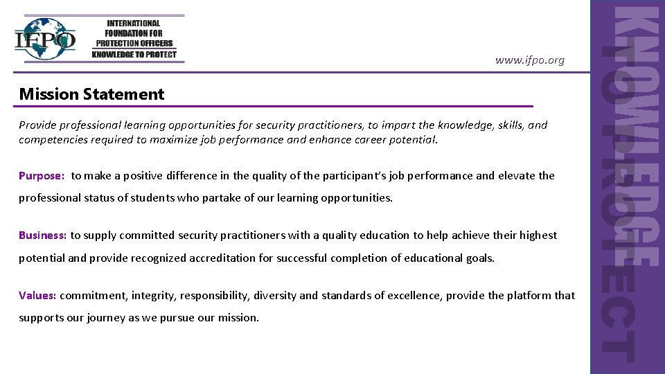 Mission Statement Provide professional learning opportunities for security practitioners, to impart the knowledge, skills,