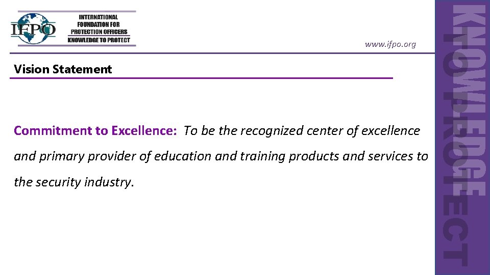 Vision Statement Commitment to Excellence: To be the recognized center of excellence and primary
