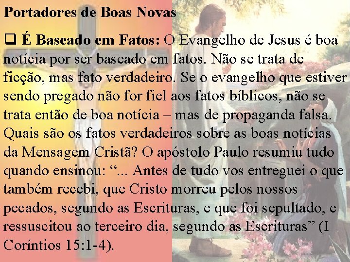 Portadores de Boas Novas q É Baseado em Fatos: O Evangelho de Jesus é