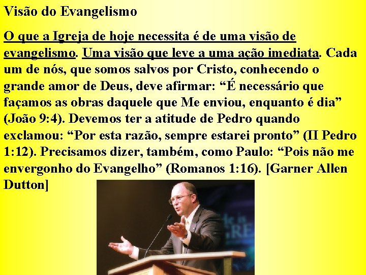 Visão do Evangelismo O que a Igreja de hoje necessita é de uma visão