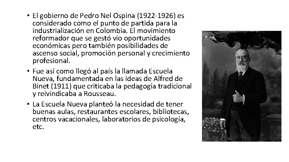  • El gobierno de Pedro Nel Ospina (1922 -1926) es considerado como el