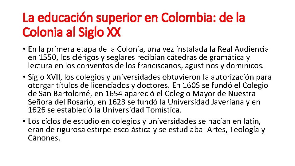 La educación superior en Colombia: de la Colonia al Siglo XX • En la
