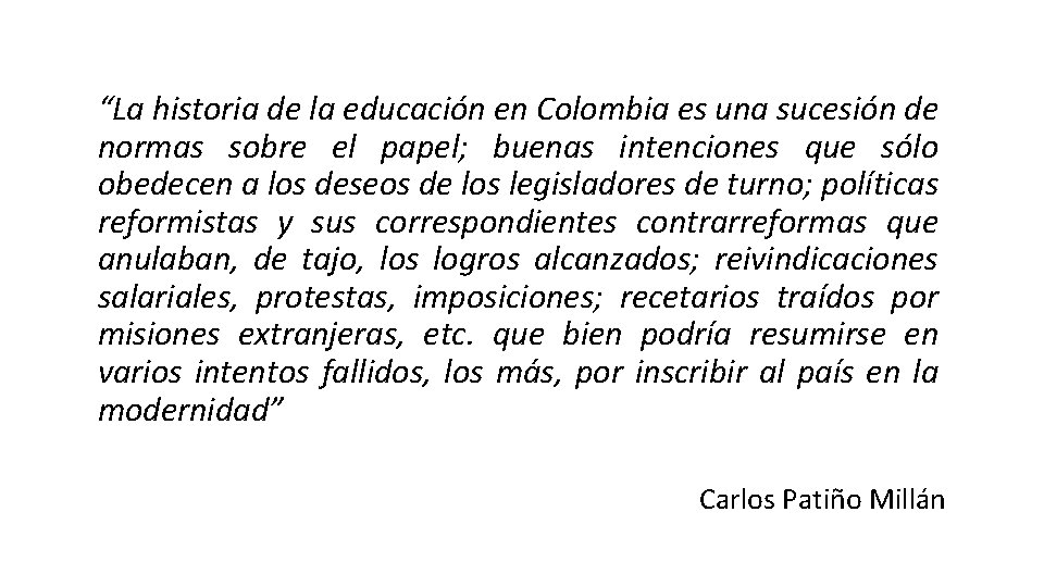 “La historia de la educación en Colombia es una sucesión de normas sobre el