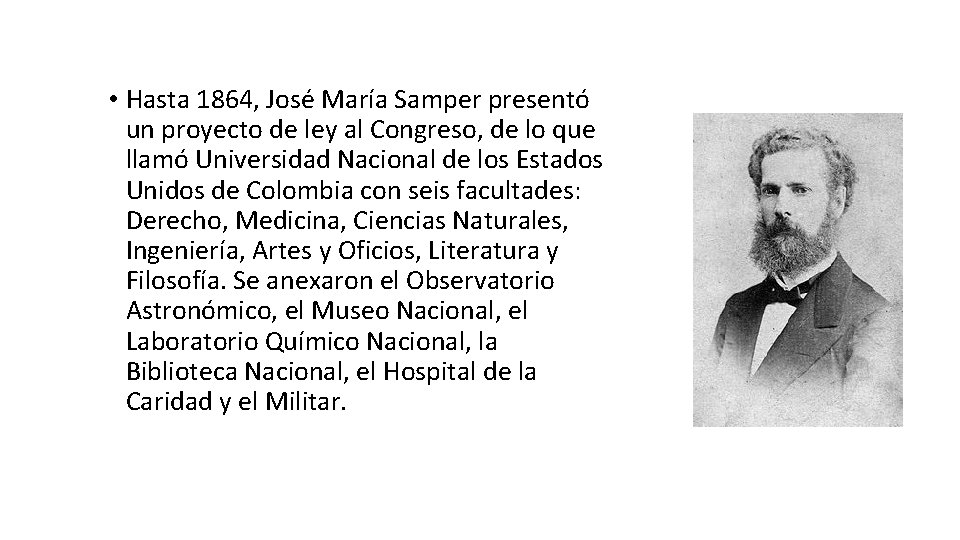 • Hasta 1864, José María Samper presentó un proyecto de ley al Congreso,