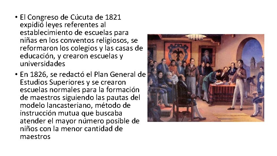  • El Congreso de Cúcuta de 1821 expidió leyes referentes al establecimiento de