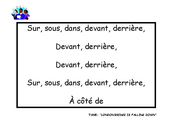 Sur, sous, dans, devant, derrière, Devant, derrière, Sur, sous, dans, devant, derrière, À côté