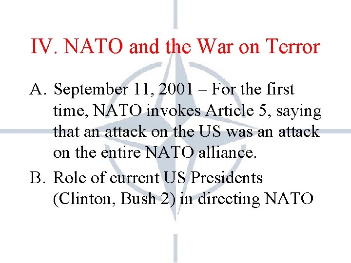 IV. NATO and the War on Terror A. September 11, 2001 – For the IV. NATO and the War on Terror A. September 11, 2001 – For the