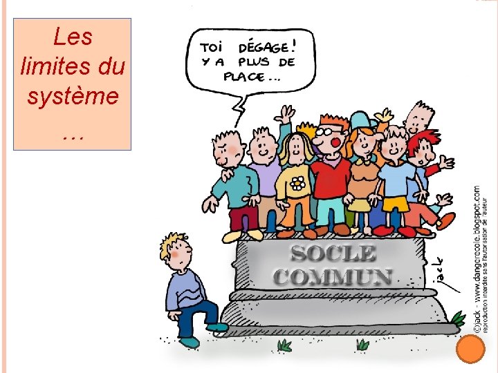 Les limites du système … 