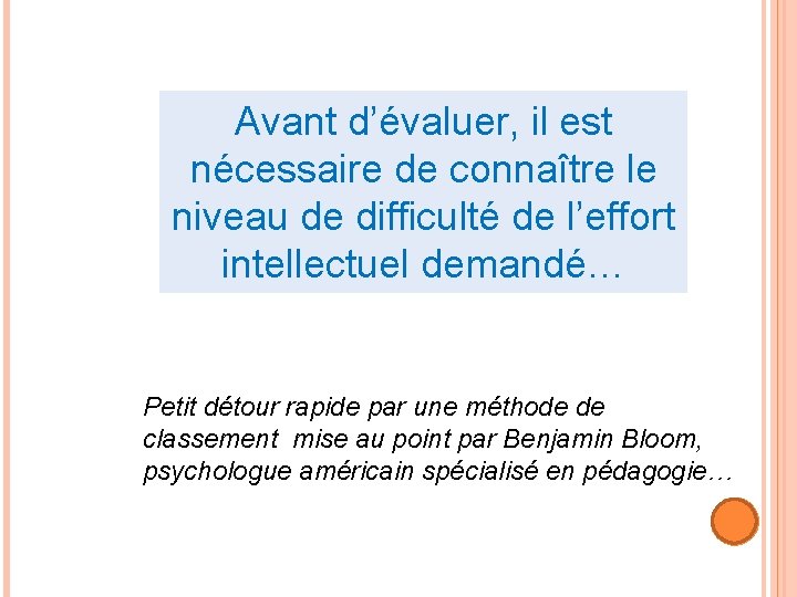 Avant d’évaluer, il est nécessaire de connaître le niveau de difficulté de l’effort intellectuel