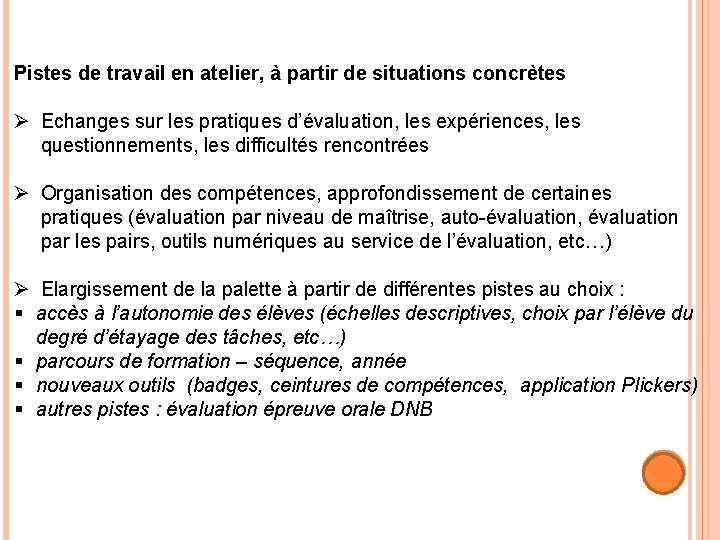 Pistes de travail en atelier, à partir de situations concrètes Ø Echanges sur les