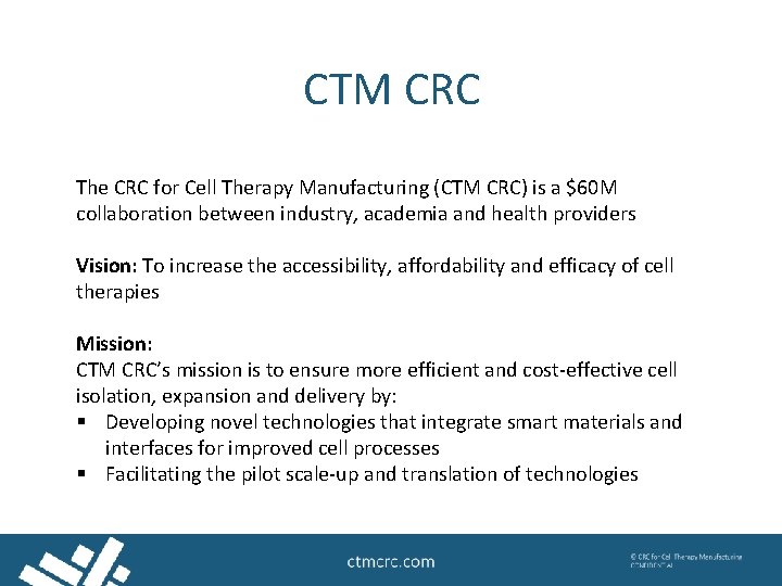 CTM CRC The CRC for Cell Therapy Manufacturing (CTM CRC) is a $60 M