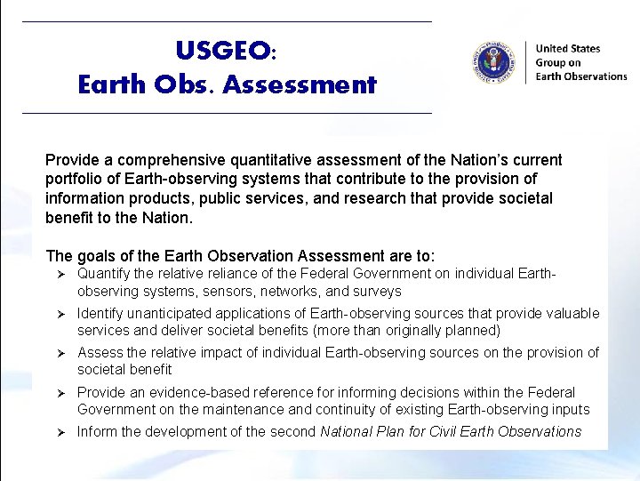 USGEO: Earth Obs. Assessment Provide a comprehensive quantitative assessment of the Nation’s current portfolio