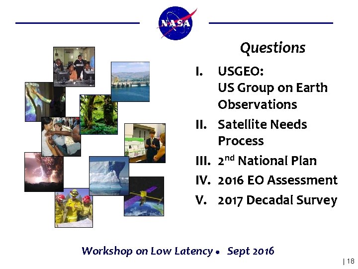 Questions I. II. IV. V. USGEO: US Group on Earth Observations Satellite Needs Process