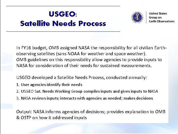 USGEO: Satellite Needs Process In FY 16 budget, OMB assigned NASA the responsibility for