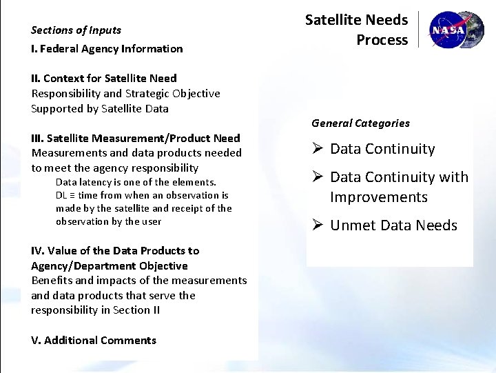 Sections of Inputs I. Federal Agency Information II. Context for Satellite Need Responsibility and