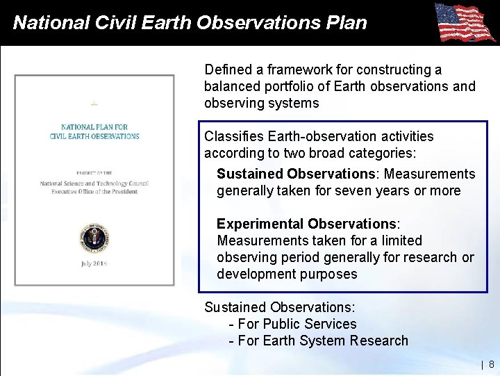 National Civil Earth Observations Plan Defined a framework for constructing a balanced portfolio of