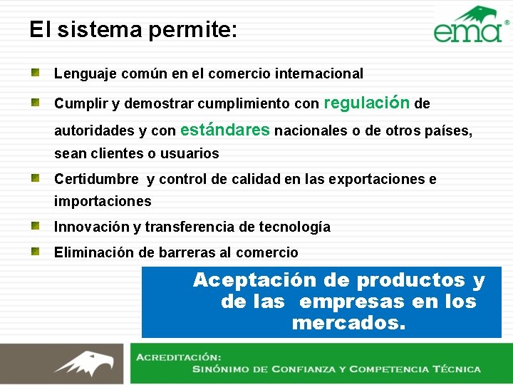 El sistema permite: Lenguaje común en el comercio internacional Cumplir y demostrar cumplimiento con El sistema permite: Lenguaje común en el comercio internacional Cumplir y demostrar cumplimiento con