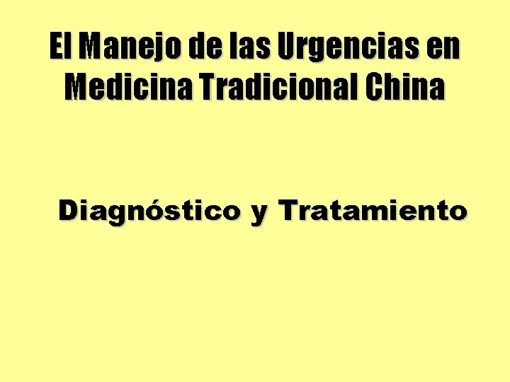 El Manejo de las Urgencias en Medicina Tradicional China Diagnóstico y Tratamiento 