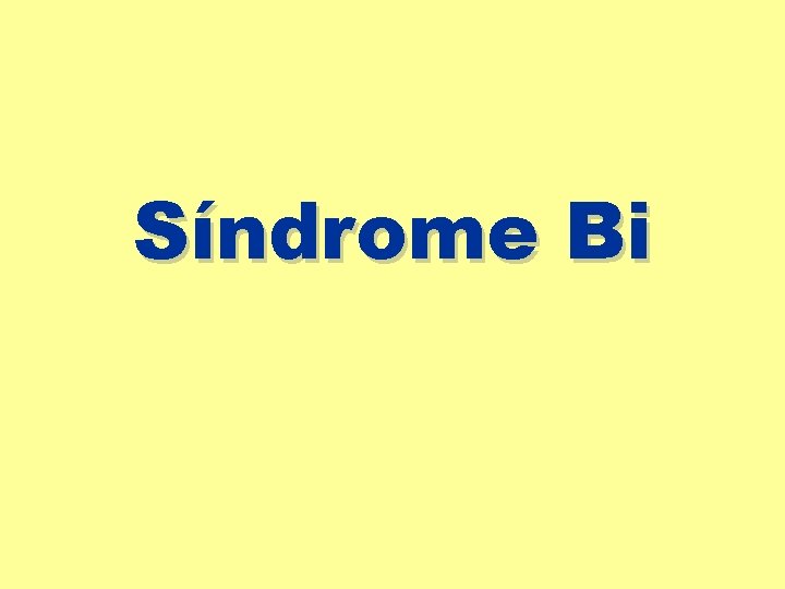 Síndrome Bi 
