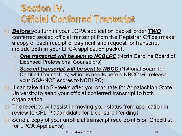 Section IV. Official Conferred Transcript Before you turn in your LCPA application packet order