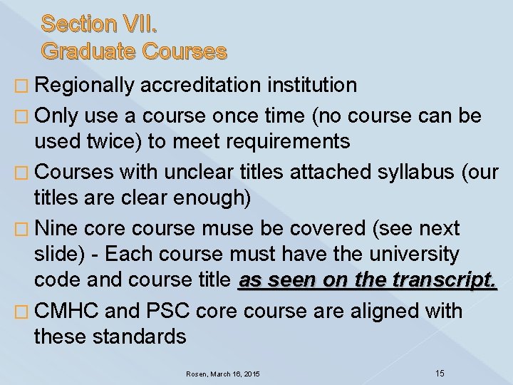 Section VII. Graduate Courses � Regionally accreditation institution � Only use a course once