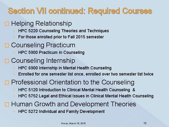 Section VII continued: Required Courses � Helping Relationship › HPC 5220 Counseling Theories and