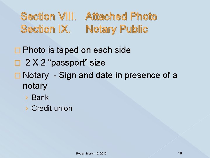 Section VIII. Attached Photo Section IX. Notary Public � Photo is taped on each