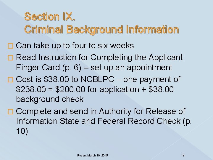 Section IX. Criminal Background Information Can take up to four to six weeks �