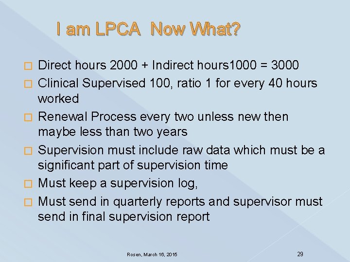 I am LPCA Now What? � � � Direct hours 2000 + Indirect hours