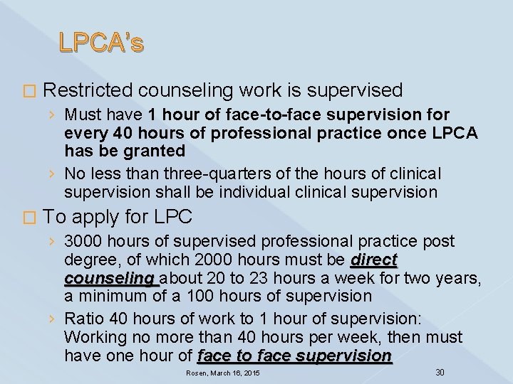 LPCA’s � Restricted counseling work is supervised › Must have 1 hour of face-to-face