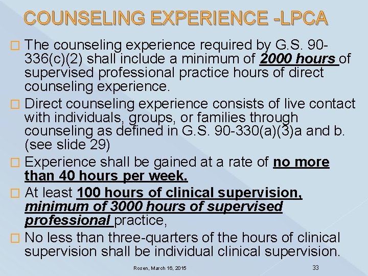 COUNSELING EXPERIENCE -LPCA The counseling experience required by G. S. 90336(c)(2) shall include a