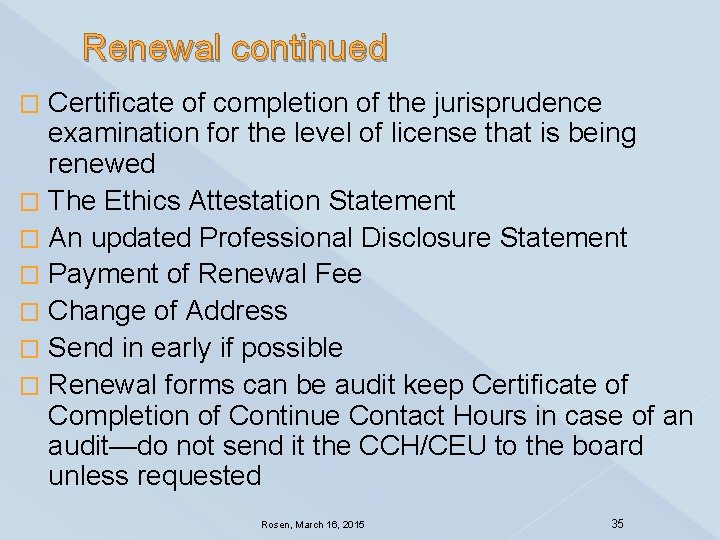 Renewal continued Certificate of completion of the jurisprudence examination for the level of license