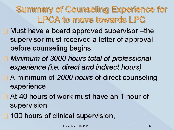 Summary of Counseling Experience for LPCA to move towards LPC � Must have a