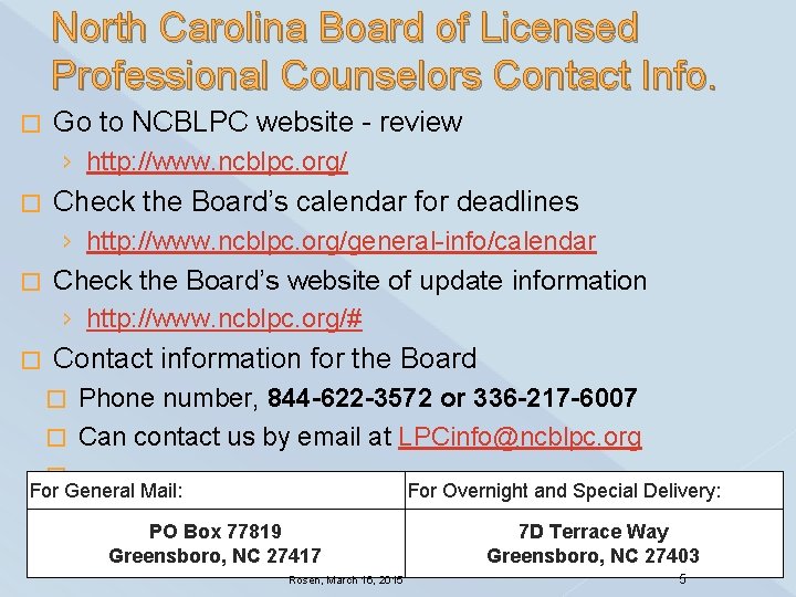 North Carolina Board of Licensed Professional Counselors Contact Info. � Go to NCBLPC website
