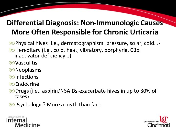 Differential Diagnosis: Non-Immunologic Causes More Often Responsible for Chronic Urticaria Physical hives (i. e. Differential Diagnosis: Non-Immunologic Causes More Often Responsible for Chronic Urticaria Physical hives (i. e.