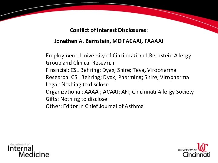 Conflict of Interest Disclosures: Jonathan A. Bernstein, MD FACAAI, FAAAAI Employment: University of Cincinnati Conflict of Interest Disclosures: Jonathan A. Bernstein, MD FACAAI, FAAAAI Employment: University of Cincinnati