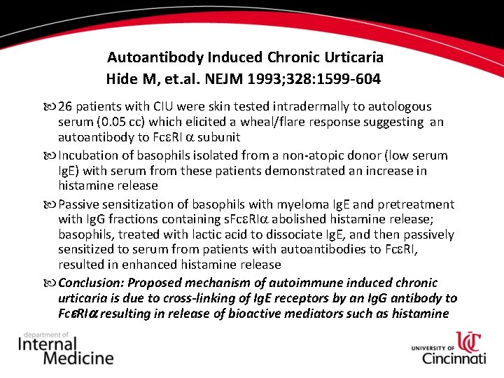 Autoantibody Induced Chronic Urticaria Hide M, et. al. NEJM 1993; 328: 1599 -604 Autoantibody Induced Chronic Urticaria Hide M, et. al. NEJM 1993; 328: 1599 -604