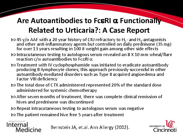 Are Autoantibodies to Fc RI Functionally Related to Urticaria? : A Case Report 45 Are Autoantibodies to Fc RI Functionally Related to Urticaria? : A Case Report 45