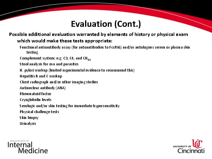 Evaluation (Cont. ) Possible additional evaluation warranted by elements of history or physical exam Evaluation (Cont. ) Possible additional evaluation warranted by elements of history or physical exam