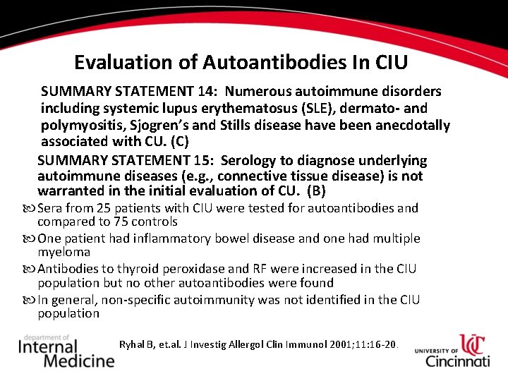 Evaluation of Autoantibodies In CIU SUMMARY STATEMENT 14: Numerous autoimmune disorders including systemic lupus Evaluation of Autoantibodies In CIU SUMMARY STATEMENT 14: Numerous autoimmune disorders including systemic lupus