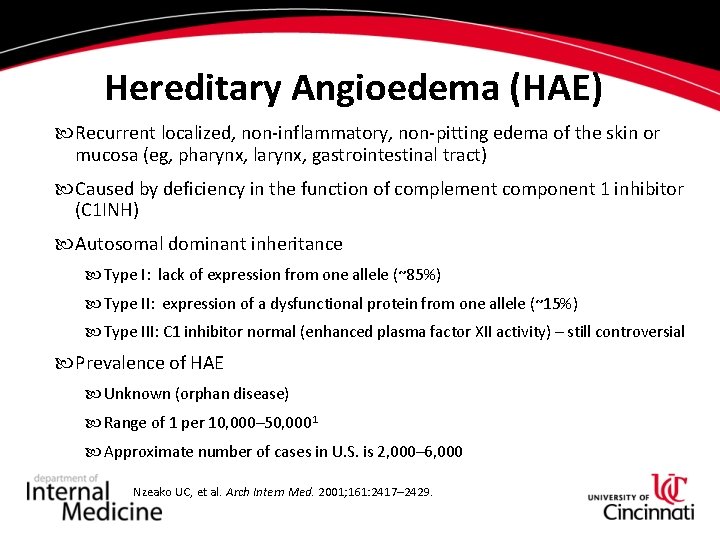 Hereditary Angioedema (HAE) Recurrent localized, non-inflammatory, non-pitting edema of the skin or mucosa (eg, Hereditary Angioedema (HAE) Recurrent localized, non-inflammatory, non-pitting edema of the skin or mucosa (eg,