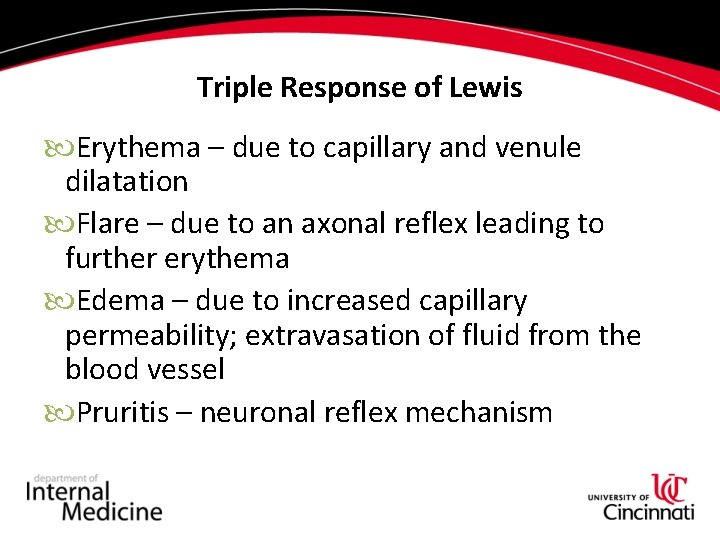 Triple Response of Lewis Erythema – due to capillary and venule dilatation Flare – Triple Response of Lewis Erythema – due to capillary and venule dilatation Flare –