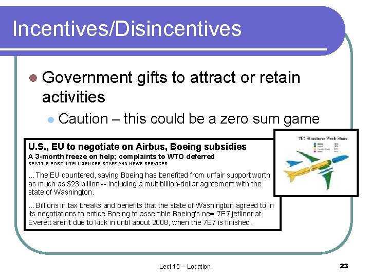Incentives/Disincentives l Government gifts to attract or retain activities l Caution – this could Incentives/Disincentives l Government gifts to attract or retain activities l Caution – this could