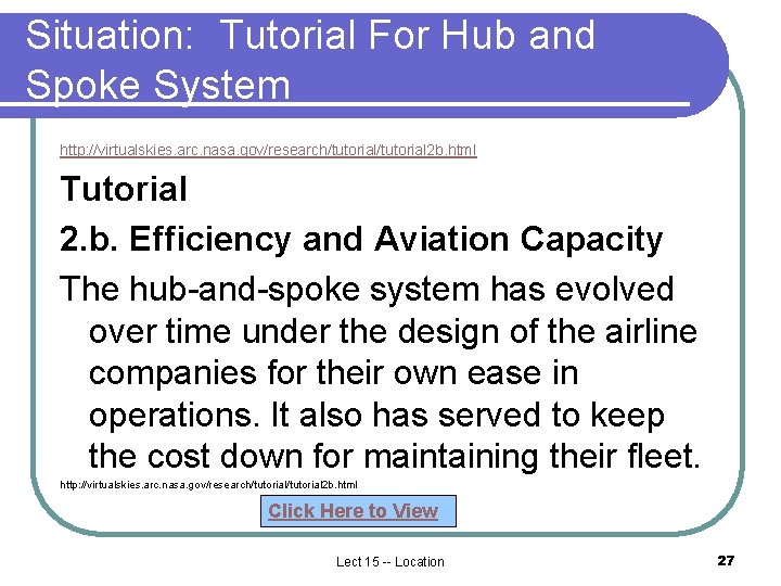Situation: Tutorial For Hub and Spoke System http: //virtualskies. arc. nasa. gov/research/tutorial 2 b. Situation: Tutorial For Hub and Spoke System http: //virtualskies. arc. nasa. gov/research/tutorial 2 b.