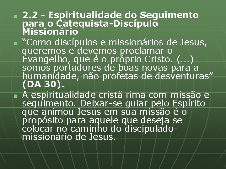 n n n 2. 2 - Espiritualidade do Seguimento para o Catequista-Discípulo Missionário “Como